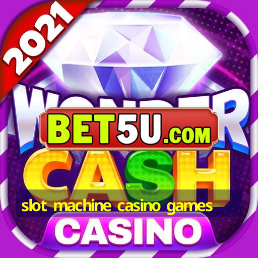 slot machine casino games